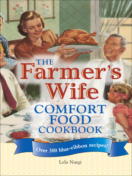 Title details for The Farmer's Wife Comfort Food Cookbook by Lela Nargi - Wait list